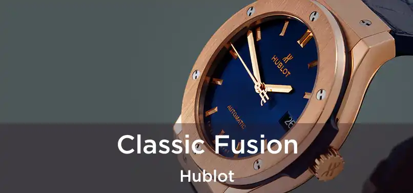  Classic Fusion Hublot