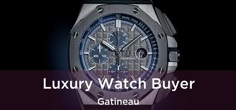 Luxury Watch Buyer Gatineau