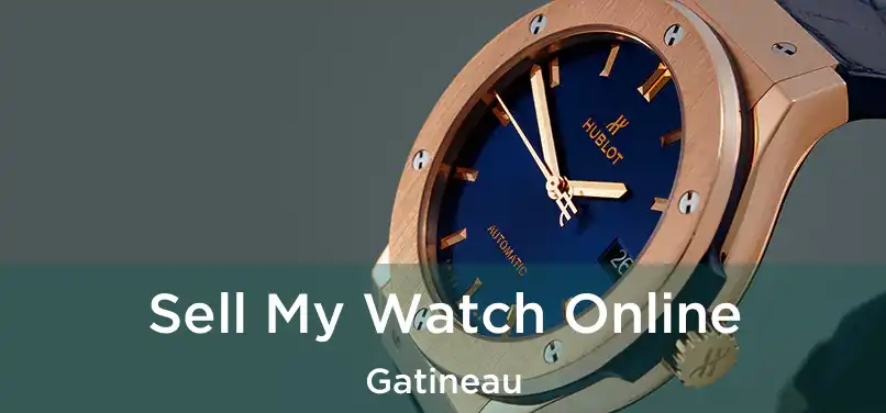 Sell My Watch Online Gatineau
