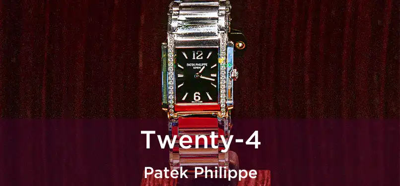  Twenty-4 Patek Philippe