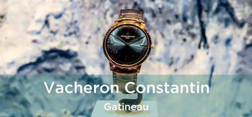  Vacheron Constantin Gatineau
