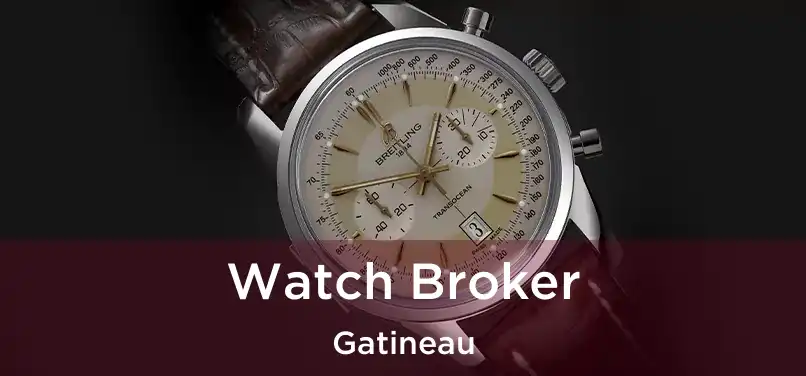 Watch Broker Gatineau