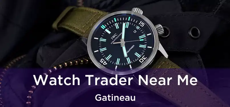 Watch Trader Near Me Gatineau