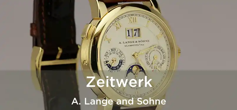  Zeitwerk A. Lange and Sohne